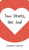 Two Hearts, One Soul Two Hearts, One Soul