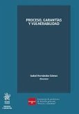 Proceso, garantías y vulnerabilidad Proceso, garantías y vulnerabilidad