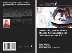 Detección, producción y efectos histopatológicos de la fumonisina B1