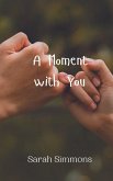 A Moment with You A Moment with You