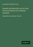 Enquête parlementaire sur les actes du Gouvernement de la Défense nationale