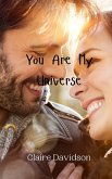 You Are My Universe