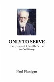 Only To Serve - The Story of Camille Vinet Only To Serve - The Story of Camille Vinet