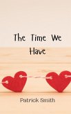 The Time We Have The Time We Have
