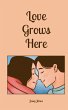 Love Grows Here - Bild 1