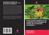FIDELIDADE GENÉTICA DE PLANTAS CULTIVADAS IN VITRO DE GLORIOSA SUPERBA L FIDELIDADE GENÉTICA DE PLANTAS CULTIVADAS IN VITRO DE GLORIOSA SUPERBA L