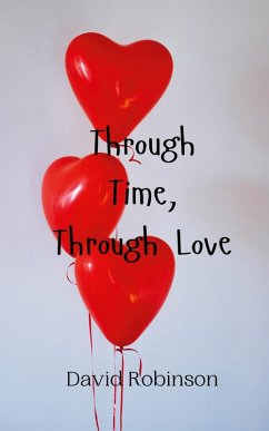 Through Time, Through Love - Robinson, David