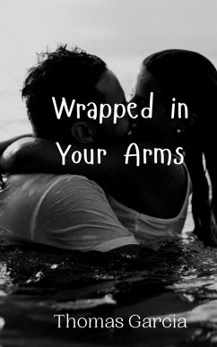 Wrapped in Your Arms - Garcia, Thomas