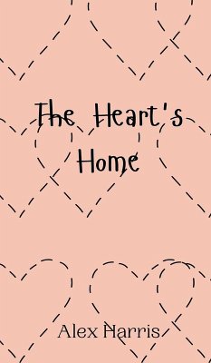 The Heart's Home - Harris, Alex