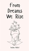 From Dreams We Rise