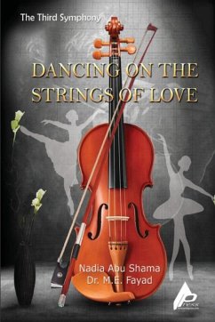 The Third Symphony Dancing on the Strings of Love - Abu Shama, Nadia; Fayad, M E