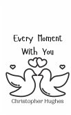 Every Moment With You Every Moment With You