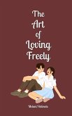 The Art of Loving Freely