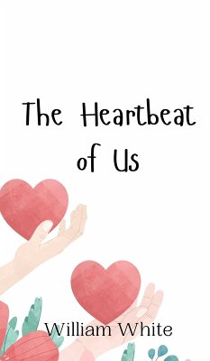 The Heartbeat of Us - White, William