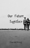 Our Future Together Our Future Together