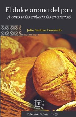 Cover El dulce aroma del pan (y otras vidas enfundadas en cuentos)