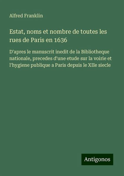 Estat, noms et nombre de toutes les rues de Paris en 1636