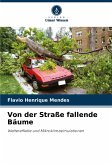 Von der Straße fallende Bäume Von der Straße fallende Bäume
