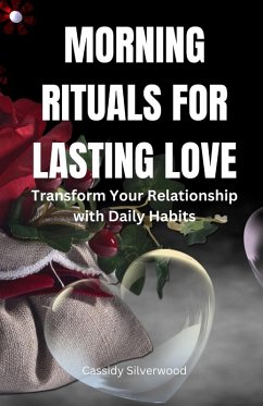 Morning Rituals for Lasting Love - Silverwood, Cassidy