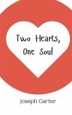 Two Hearts, One Soul Two Hearts, One Soul