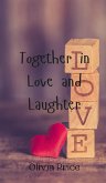 Together in Love and Laughter Together in Love and Laughter