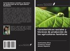 Características sociales y técnicas de producción de los agricultores familiares Características sociales y técnicas de producción de los agricultores familiares