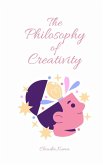 The Philosophy of Creativity The Philosophy of Creativity