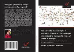 Nauczyciele matematyki w szko¿ach ¿rednich i technologie informacyjno-komunikacyjne w Goiás w Brazylii - Cunha, Abadia de Lourdes da