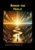 Beyond the Frolic Beyond the Frolic