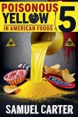 Poisonous Yellow 5 in American Foods Poisonous Yellow 5 in American Foods
