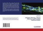 Adaptive Filtering - Recent Advances and Practical Implementation