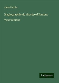 Hagiographie du diocèse d'Amiens - Corblet, Jules