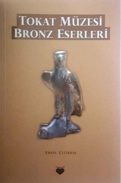 Cover Tokat Müzesi Bronz Eserleri