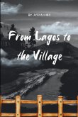 From Lagos to the Village From Lagos to the Village