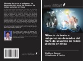 Filtrado de texto e imágenes no deseados del muro de usuarios de redes sociales en línea Filtrado de texto e imágenes no deseados del muro de usuarios de redes sociales en línea