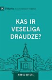 What Is a Healthy Church? / Kas ir vesel¿ga draudze? What Is a Healthy Church? / Kas ir vesel¿ga draudze?