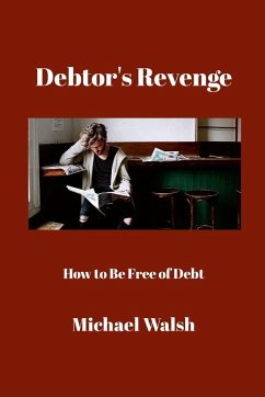 Debtor's Revenge - Walsh, Michael