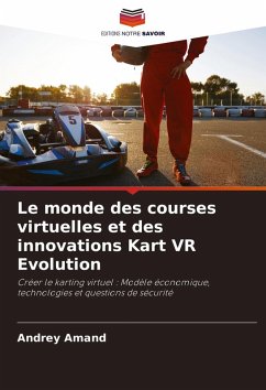 Le monde des courses virtuelles et des innovations Kart VR Evolution - Amand, Andrey