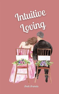 Intuitive Loving - Arumets, Anett