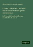 Examen critique de la soi-disant réfutation de la Grande guerre ecclésiastique Examen critique de la soi-disant réfutation de la Grande guerre ecclésiastique