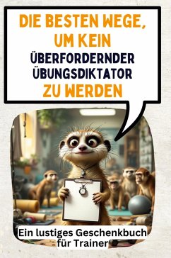 Cover Die besten Wege, um kein überfordernder Übungsdiktator zu werden