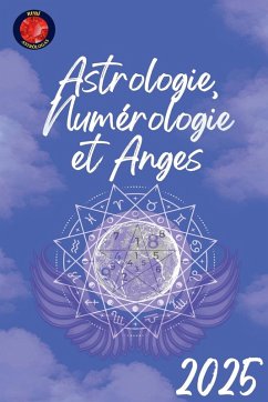Astrologie, Numérologie et Anges 2025 - Rubi, Alina