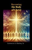 Becoming the Body of Christ Becoming the Body of Christ