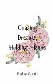 Chasing Dreams, Holding Hands Chasing Dreams, Holding Hands
