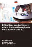 Détection, production et effets histopathologiques de la fumonisine B1