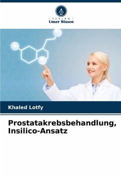 Prostatakrebsbehandlung, Insilico-Ansatz - Lotfy, Khaled