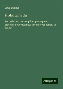 Études sur le vin - Pasteur, Louis