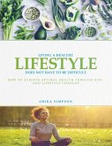 Living a healthy lifestyle does not have to be difficult Living a healthy lifestyle does not have to be difficult