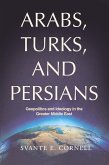 Arabs, Turks, and Persians Arabs, Turks, and Persians