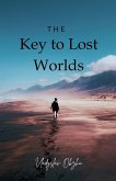 The Key to Lost Worlds The Key to Lost Worlds